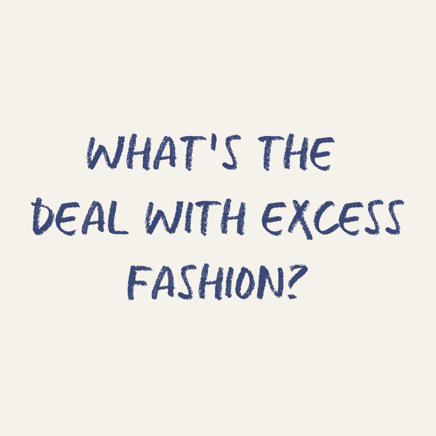 What's the deal with excess fashion?